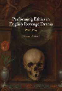 Performing Ethics in English Revenge Drama : Wild Play