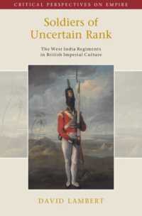 Soldiers of Uncertain Rank : The West India Regiments in British Imperial Culture (Critical Perspectives on Empire)