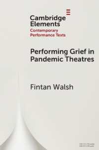 Performing Grief in Pandemic Theatres (Elements in Contemporary Performance Texts)