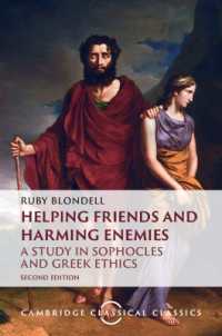 Helping Friends and Harming Enemies : A Study in Sophocles and Greek Ethics (Cambridge Classical Classics) （2ND）