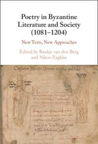 Poetry in Byzantine Literature and Society (1081-1204) : New Texts, New Approaches