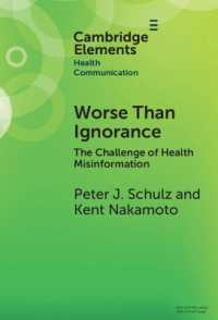 Worse than Ignorance : The Challenge of Health Misinformation (Elements in Health Communication)