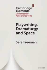 Playwriting, Dramaturgy and Space (Elements in Contemporary Performance Texts)