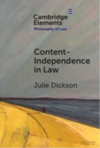 Content-Independence in Law : Possibility and Potential (Elements in Philosophy of Law)