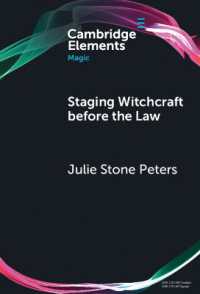 Staging Witchcraft before the Law : Skepticism, Performance as Proof, and Law as Magic in Early Modern Witch Trials (Elements in Magic)