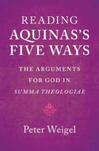 Reading Aquinas's Five Ways : The Arguments for God in Summa Theologiae