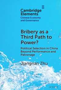 Bribery as a Third Path to Power? : Political Selection in China Beyond Performance and Patronage (Elements in Chinese Economy and Governance)