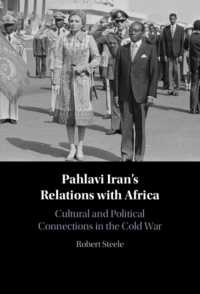 Pahlavi Iran's Relations with Africa : Cultural and Political Connections in the Cold War