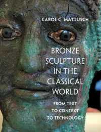 Bronze Sculpture in the Classical World : From Text to Context to Technology