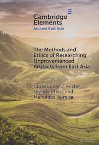 The Methods and Ethics of Researching Unprovenienced Artifacts from East Asia (Elements in Ancient East Asia)