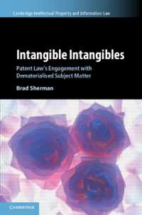 Intangible Intangibles : Patent Law's Engagement with Dematerialised Subject Matter (Cambridge Intellectual Property and Information Law)