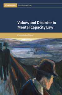 意思決定能力法における価値観と精神疾患<br>Values and Disorder in Mental Capacity Law (Cambridge Bioethics and Law)