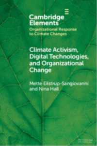 気候アクティビズム、デジタル技術、組織変革<br>Climate Activism, Digital Technologies, and Organizational Change (Organizational Response to Climate Change: Businesses, Governments)