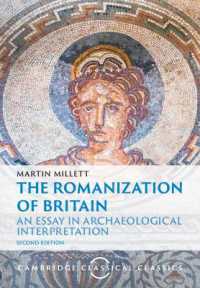 The Romanization of Britain : An Essay in Archaeological Interpretation (Cambridge Classical Classics) （2ND）