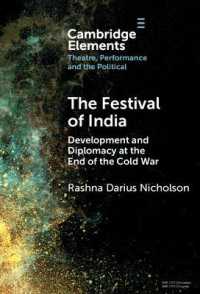 The Festival of India : Development and Diplomacy at the End of the Cold War (Elements in Theatre, Performance and the Political)