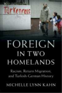 Foreign in Two Homelands : Racism, Return Migration, and Turkish-German History (Publications of the German Historical Institute)