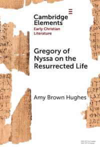 Gregory of Nyssa on the Resurrected Life : Bodies of Hope (Elements in Early Christian Literature)