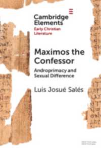 Maximos the Confessor : Androprimacy and Sexual Difference (Elements in Early Christian Literature)