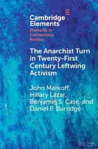 The Anarchist Turn in Twenty-First Century Leftwing Activism (Elements in Contentious Politics)