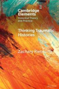 Thinking Traumatic Histories (Elements in Historical Theory and Practice)
