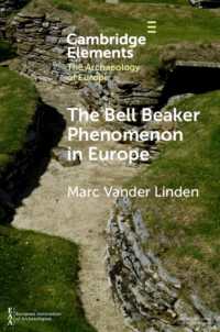 The Bell Beaker Phenomenon in Europe : A Harmony of Difference (Elements in the Archaeology of Europe)