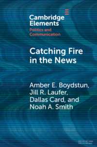 ニュースにおける炎上：メディア・ストームの必要条件<br>Catching Fire in the News : The Necessary Conditions for Media Storms (Elements in Politics and Communication)