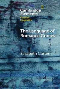 The Language of Romance Crimes : Interactions of Love, Money, and Threat (Elements in Forensic Linguistics)