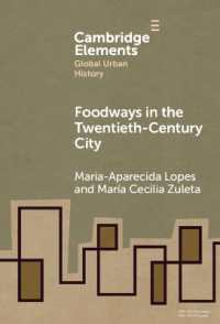 ２０世紀の都市における食生活<br>Foodways in the Twentieth-Century City (Elements in Global Urban History)