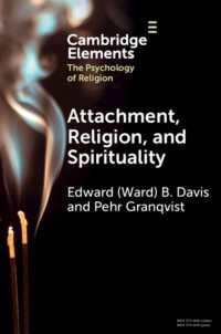 Attachment, Religion, and Spirituality (Elements in the Psychology of Religion)