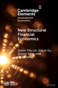 New Structural Financial Economics : A Framework for Rethinking the Role of Finance in Serving the Real Economy (Elements in Development Economics)