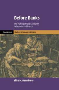 Before Banks : The Making of Credit and Debt in Preindustrial France (Cambridge Studies in Economic History - Second Series)