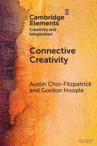 Connective Creativity : What Art Can Teach Us about Collaboration (Elements in Creativity and Imagination)