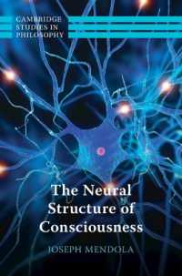 The Neural Structure of Consciousness (Cambridge Studies in Philosophy)