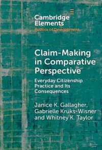 Claim-Making in Comparative Perspective : Everyday Citizenship Practice and Its Consequences (Elements in the Politics of Development)