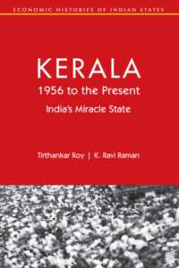 Kerala, 1956 to the Present : India's Miracle State (Economic Histories of Indian States)