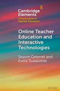 オンライン教師教育とインタラクティブ・テクノロジー<br>Online Teacher Education and Interactive Technologies (Elements in Critical Issues in Teacher Education)