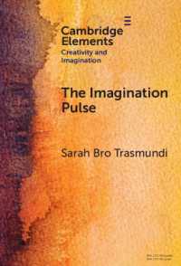 読書の間合いがつくる想像力<br>The Imagination Pulse : From Flickers to Firestorms in Reading (Elements in Creativity and Imagination)