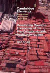 Developing Maritime Economies of the Pre-Colonial Massim, Papua New Guinea : The Making of an Island World and the Foundations of Kula (Elements in Ancient and Pre-modern Economies)