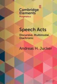 Speech Acts : Discursive, Multimodal, Diachronic (Elements in Pragmatics)