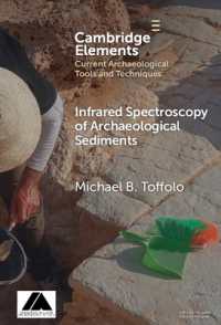 Infrared Spectroscopy of Archaeological Sediments (Elements in Current Archaeological Tools and Techniques)