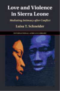 Love and Violence in Sierra Leone : Mediating Intimacy after Conflict (The International African Library)