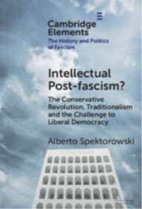 Intellectual Post-fascism? : The Conservative Revolution, Traditionalism and the Challenge to Liberal Democracy (Elements in the History and Politics of Fascism)