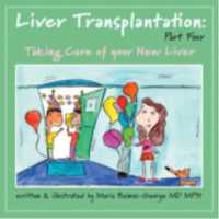 Liver Transplantation: Volume 4 : Taking Care of Your New Liver (The Strength of My Scars)