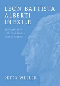 Leon Battista Alberti in Exile : Tracing the Path to the First Modern Book on Painting