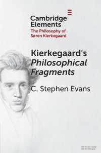 キルケゴール『哲学的断片』<br>Kierkegaard's Philosophical Fragments (Elements in the Philosophy of S?ren Kierkegaard)
