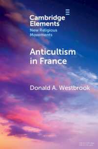 フランスの反カルト：サイエントロジー、宗教の自由と新・少数派宗教の未来<br>Anticultism in France : Scientology, Religious Freedom, and the Future of New and Minority Religions (Elements in New Religious Movements)