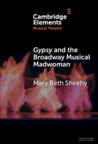 Gypsy and the Broadway Musical Madwoman : A Feminist Analysis (Elements in Musical Theatre)