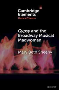 Gypsy and the Broadway Musical Madwoman : A Feminist Analysis (Elements in Musical Theatre)