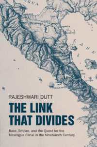 The Link That Divides : Race, Empire, and the Quest for the Nicaragua Canal in the Nineteenth Century (Cambridge Studies in Us Foreign Relations)