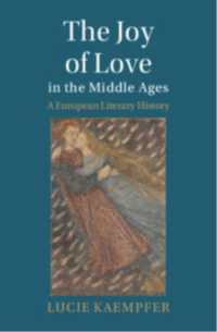 The Joy of Love in the Middle Ages : A European Literary History (Cambridge Studies in Medieval Literature)